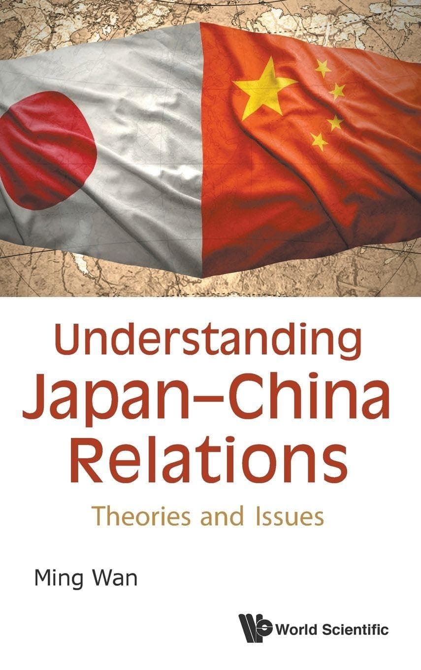 Understanding Japan-China Relations: Theories And Issues