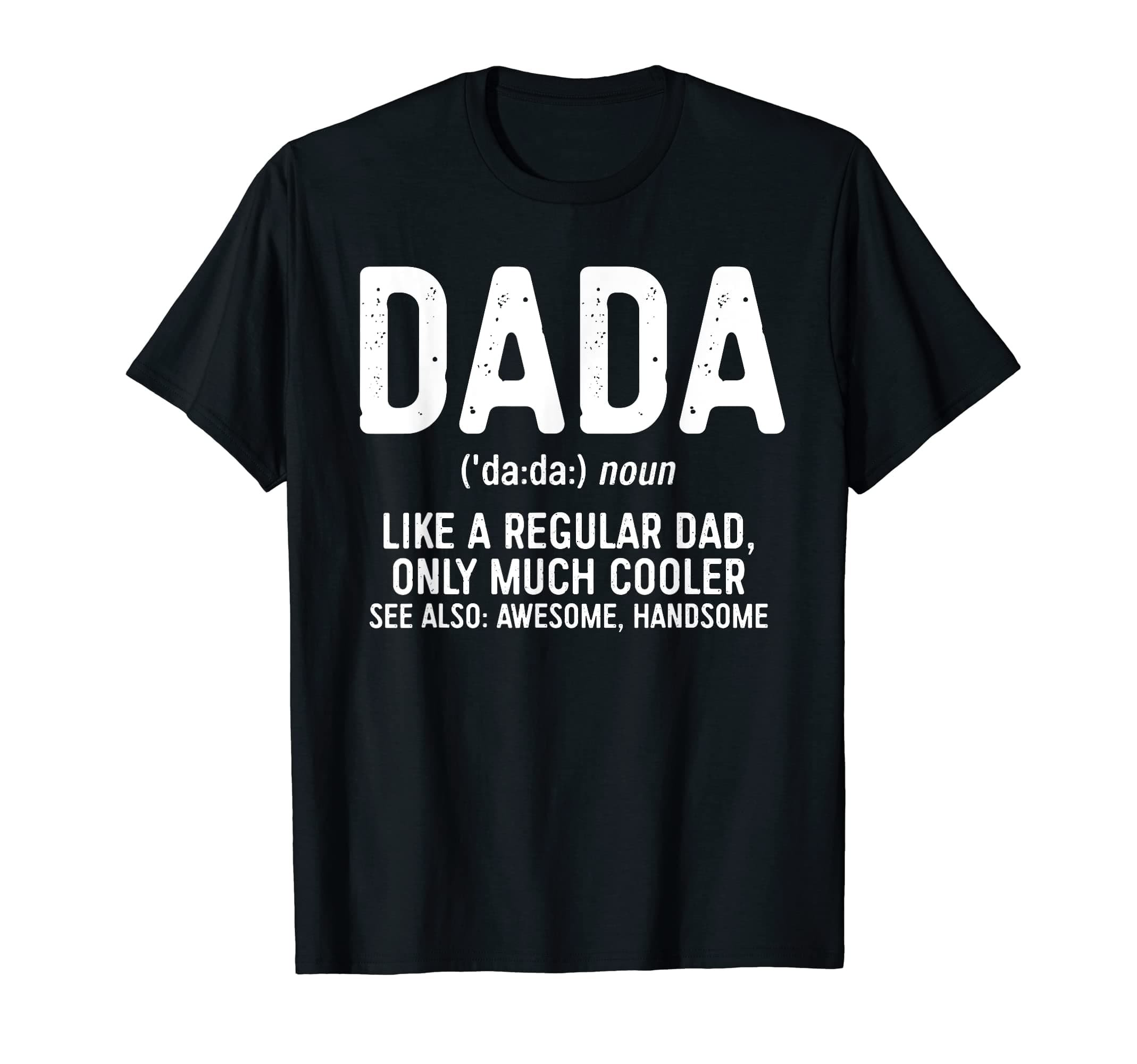 Dada Definition T-Shirt Like A Regular Dad Only Cooler T-Shirt
