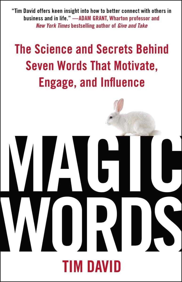 Magic Words: The Science and Secrets Behind Seven Words That Motivate, Engage, and Influence Hardcover – December 2, 2014