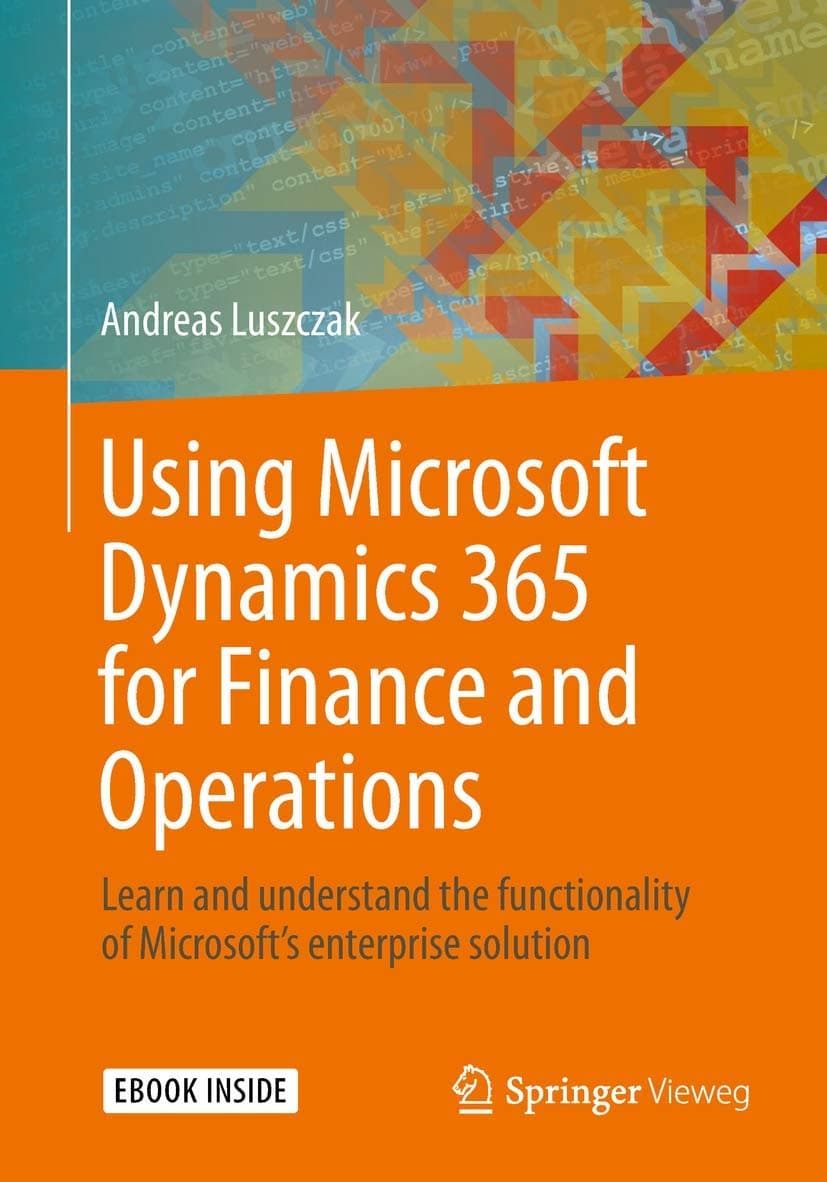 Using Microsoft Dynamics 365 for Finance Paperback – 29 December 2018