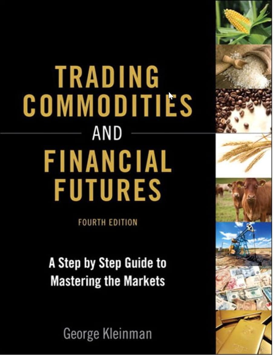 Trading Commodities and Financial Futures: A Step-by-Step Guide to Mastering the Markets (paperback) Paperback – Illustrated, 18 December 2014