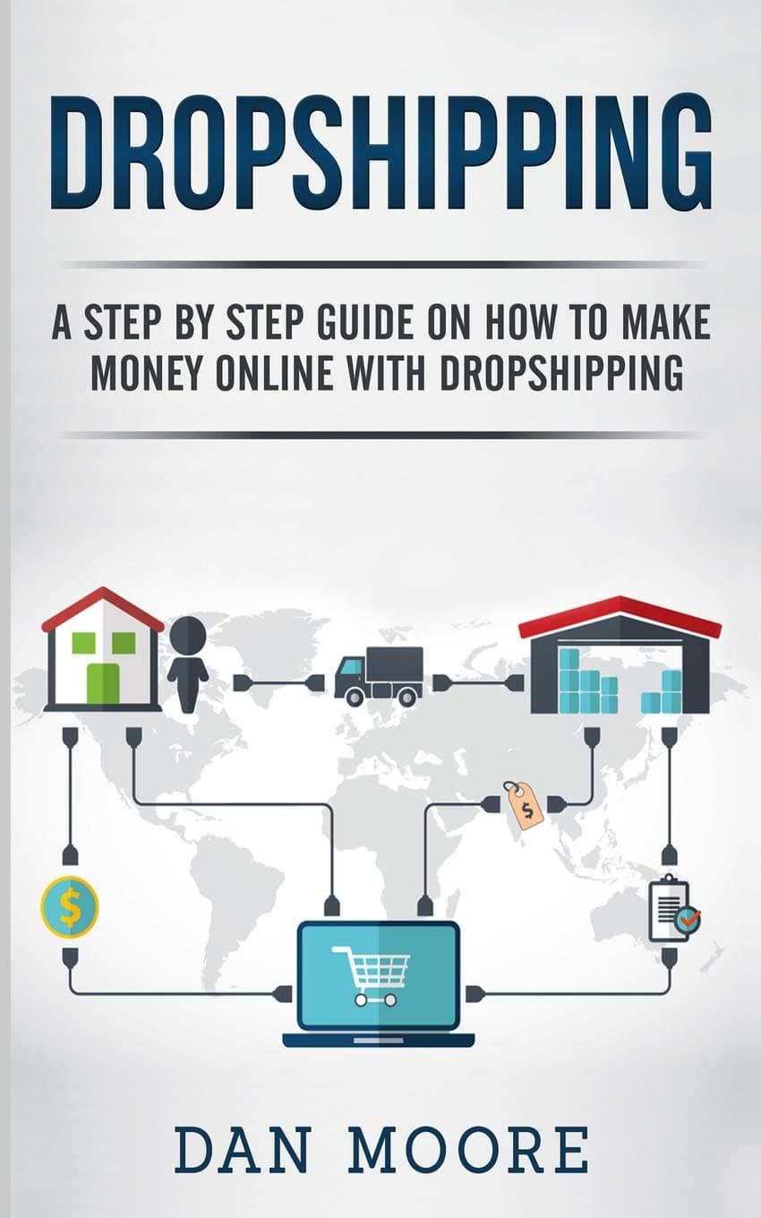 Dropshipping: A Step By Step Guide On How To Make Money Online With Dropshipping Paperback – September 21, 2018
