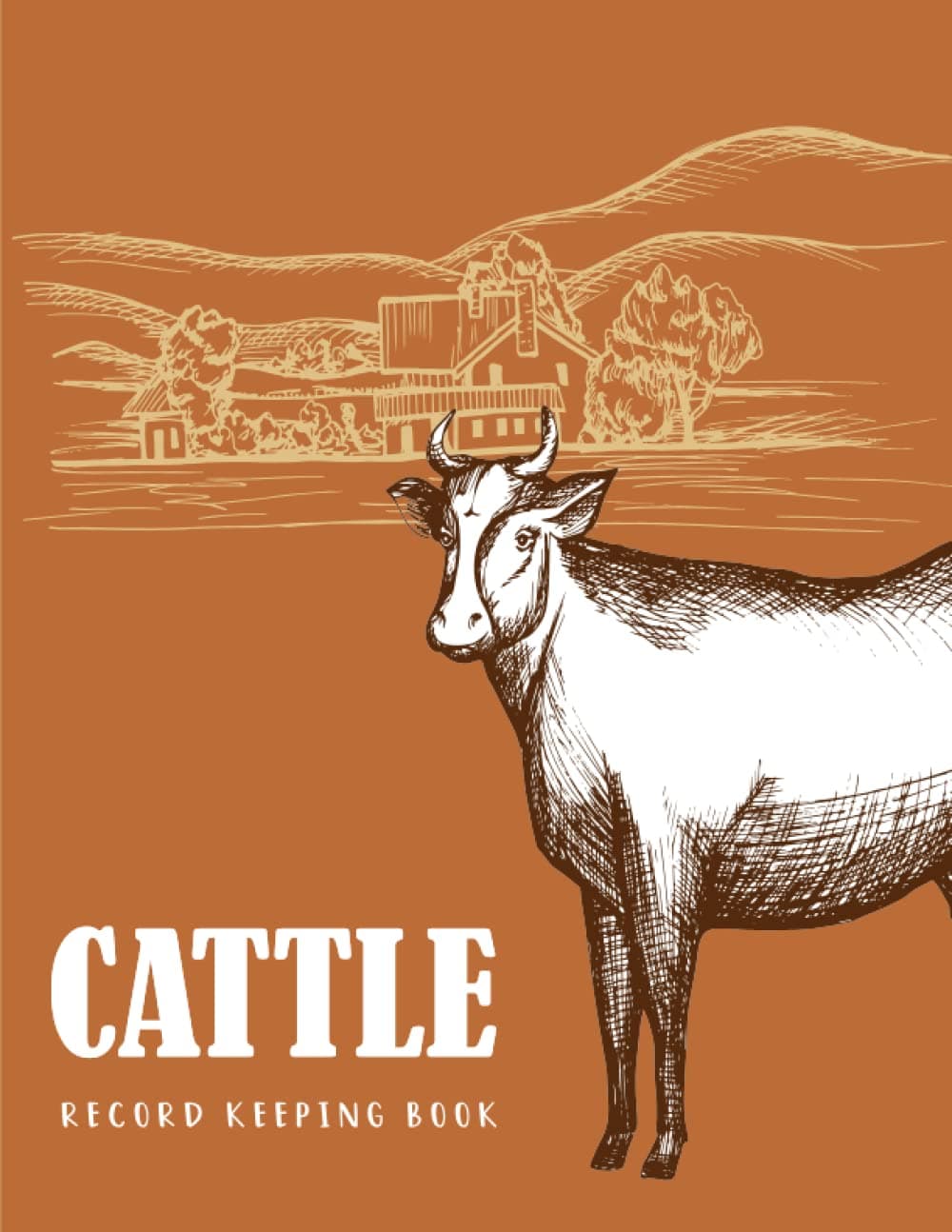 Cattle Record Keeping Book: Cattle Book Keeping, Cattle Record Book, Livestock Log Book, Cattle Breeding, Cattle Feeding, Cattle Calving Book, Cattle ... Record Book, Cattle Log Book, Cattle Planner