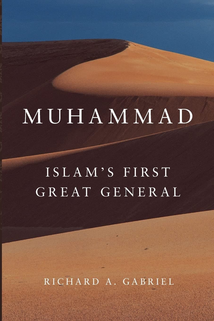Muhammad: Islam's First Great General: 11 (Campaigns and Commanders Series)