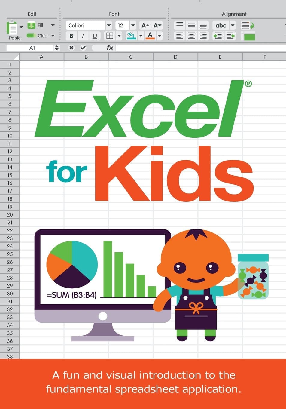 Excel for Kids: A fun and visual introduction to the fundamental spreadsheet application.