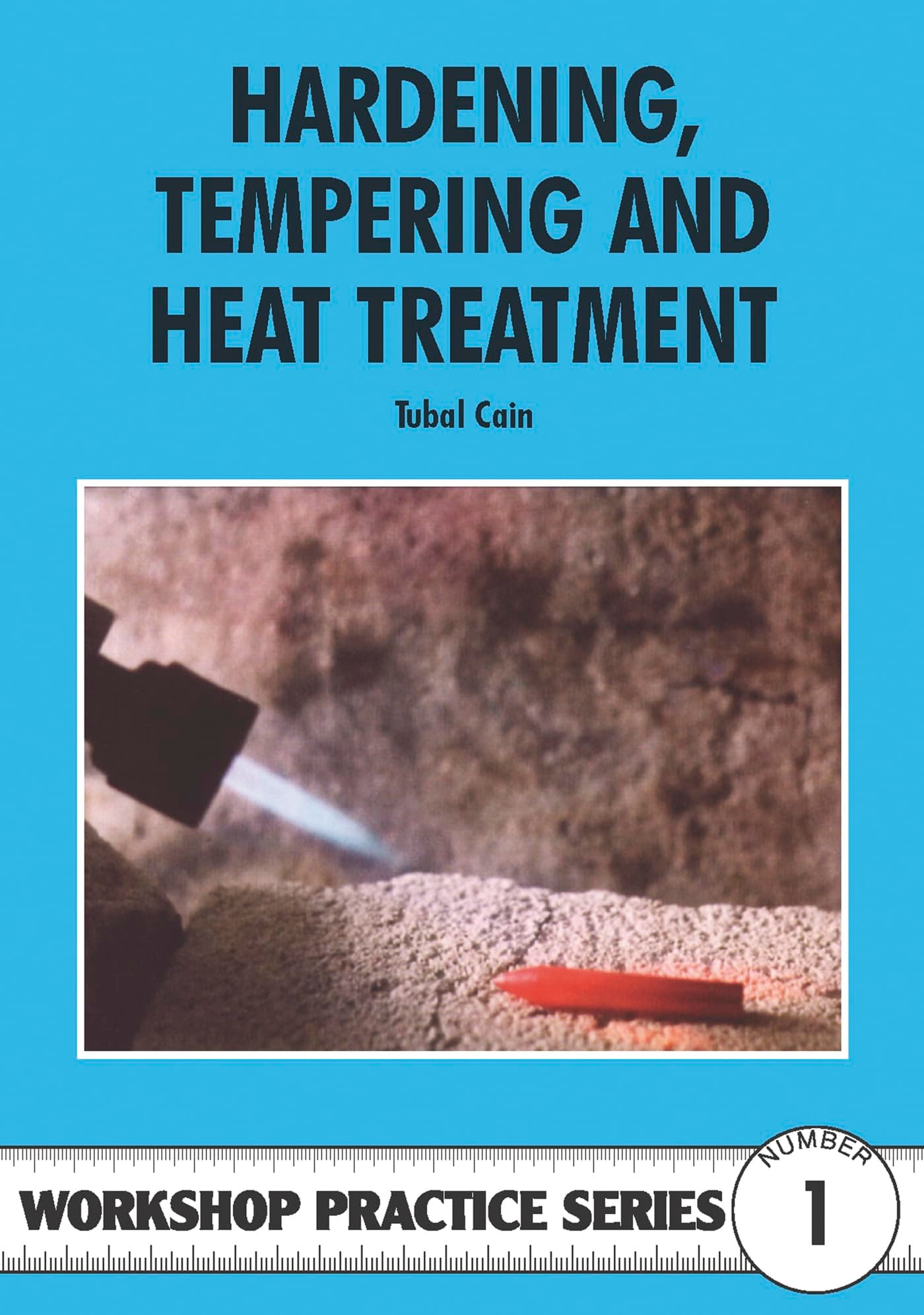 Hardening, Tempering and Heat Treatment (Workshop Practice)