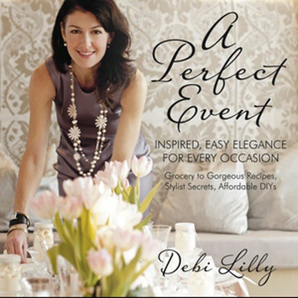 A Perfect Event: A Perfect Event: Inspired, Easy Elegance for Every Occasion―grocery to gorgeous recipes, stylist secrets, and affordable DIYs. Paperback – July 3, 2012