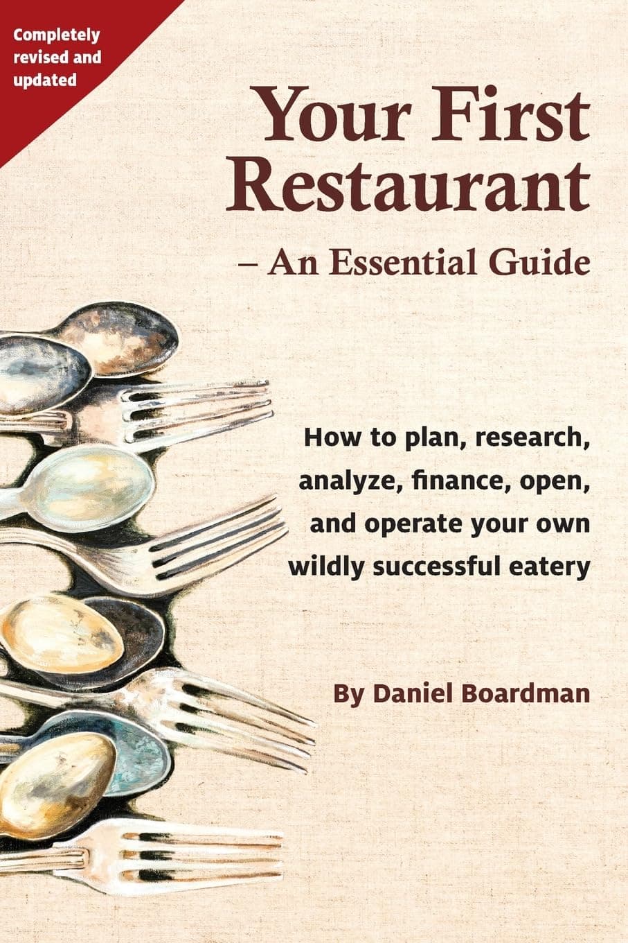 Edith Street Publications Your First Restaurant - An Essential Guide: How to Plan, Research, Analyze, Finance, Open, and Operate Your Own Wildly-Succesful Eatery.