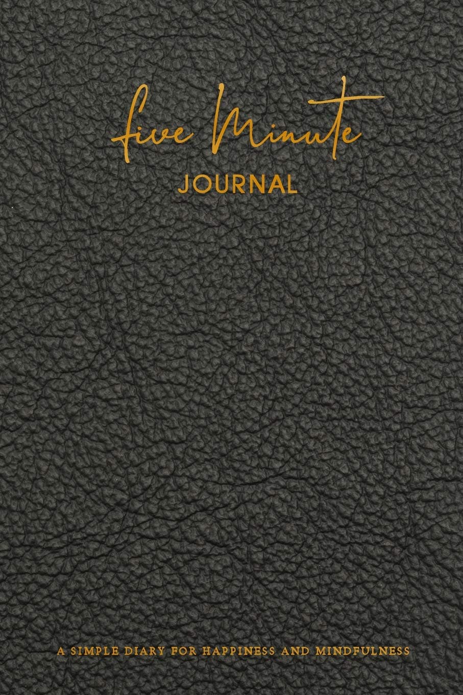 Five Minute Journal: A Simple Diary for Everyday Happiness and Mindfulness | Everyday Gratitude Journal Writing prompts for Men or Women | Gratitude Prompt | Paperback Journal