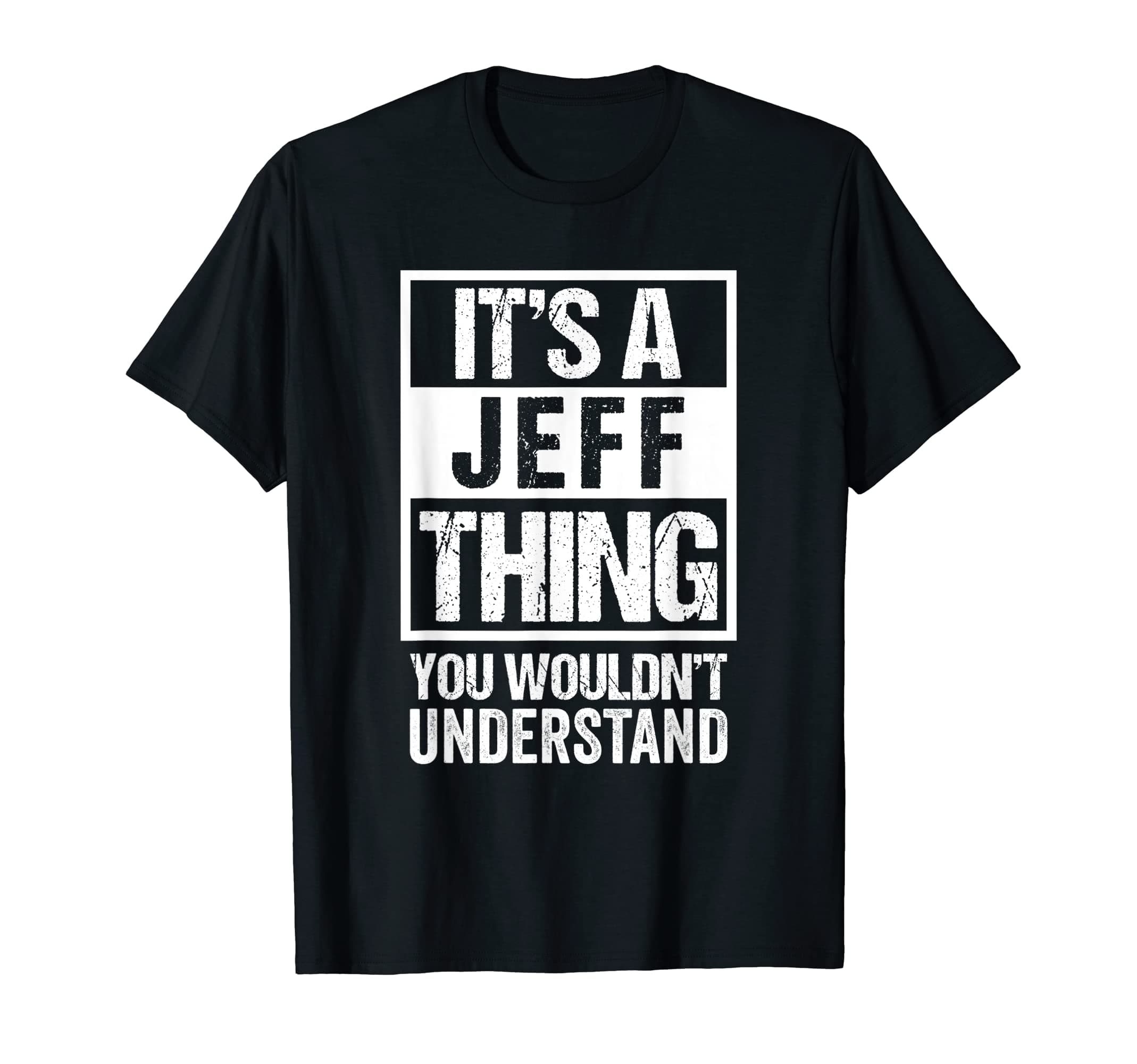 It's A Jeff Thing You Wouldn't Understand - First Name T-ShirtOEKO-TEX STANDARD 100