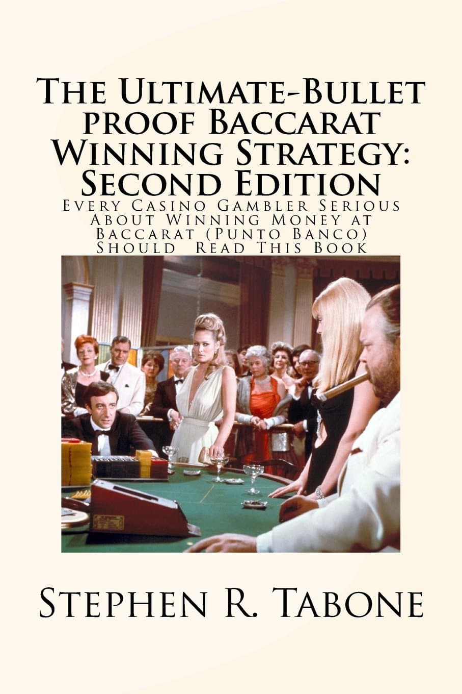The Ultimate-Bullet proof Baccarat Winning Strategy: Second Edition: Every Casino Gambler Serious About