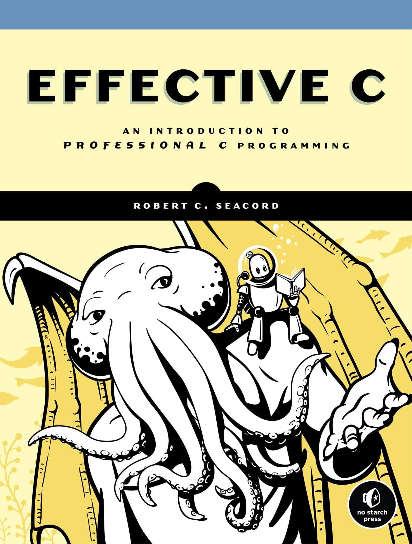 No Starch Press Effective C: An Introduction to Professional C Programming