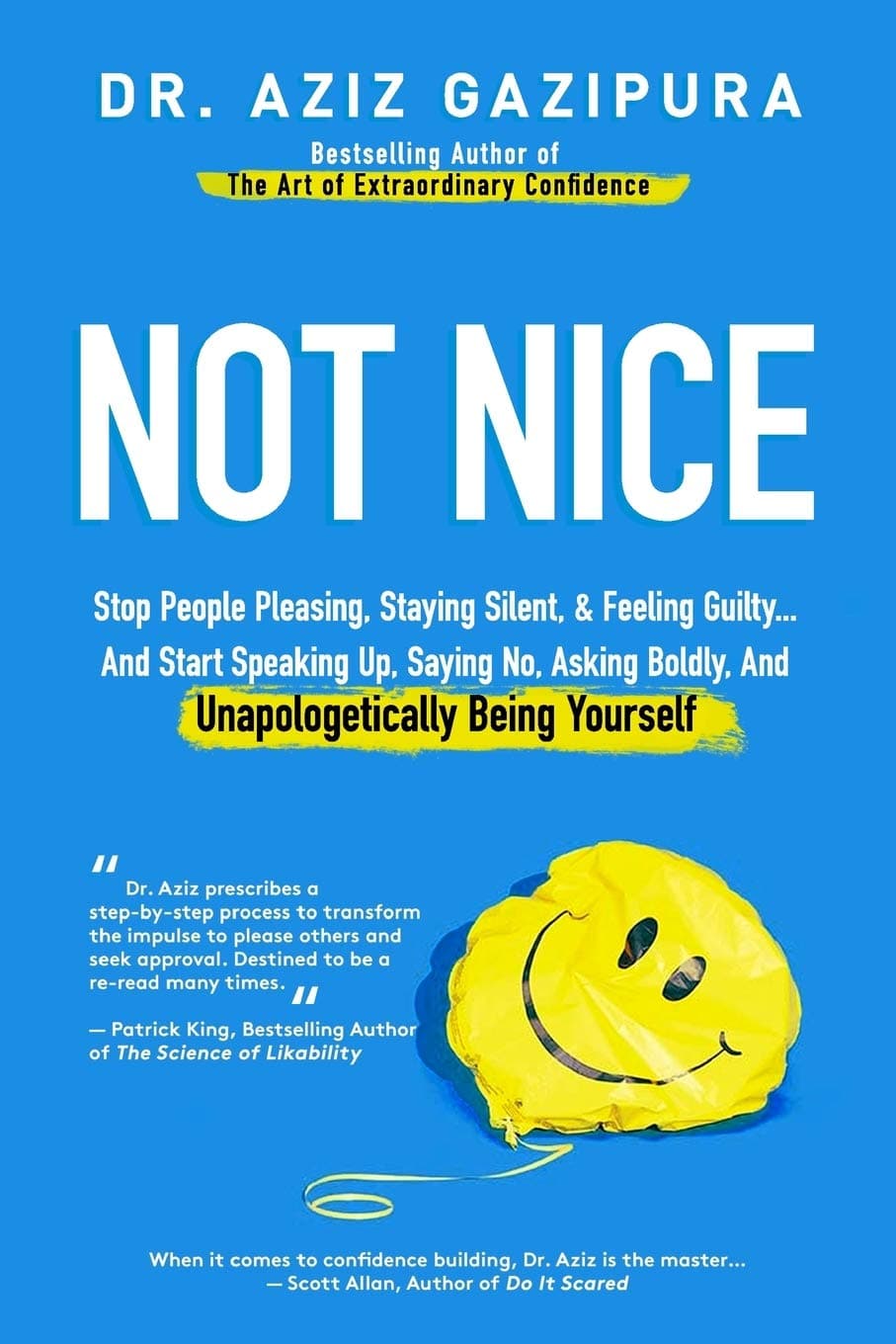 Not Nice: Stop People Pleasing, Staying Silent, & Feeling Guilty... And Start Speaking up, Saying No, Asking Boldly, and Unapologetically Being Yourself