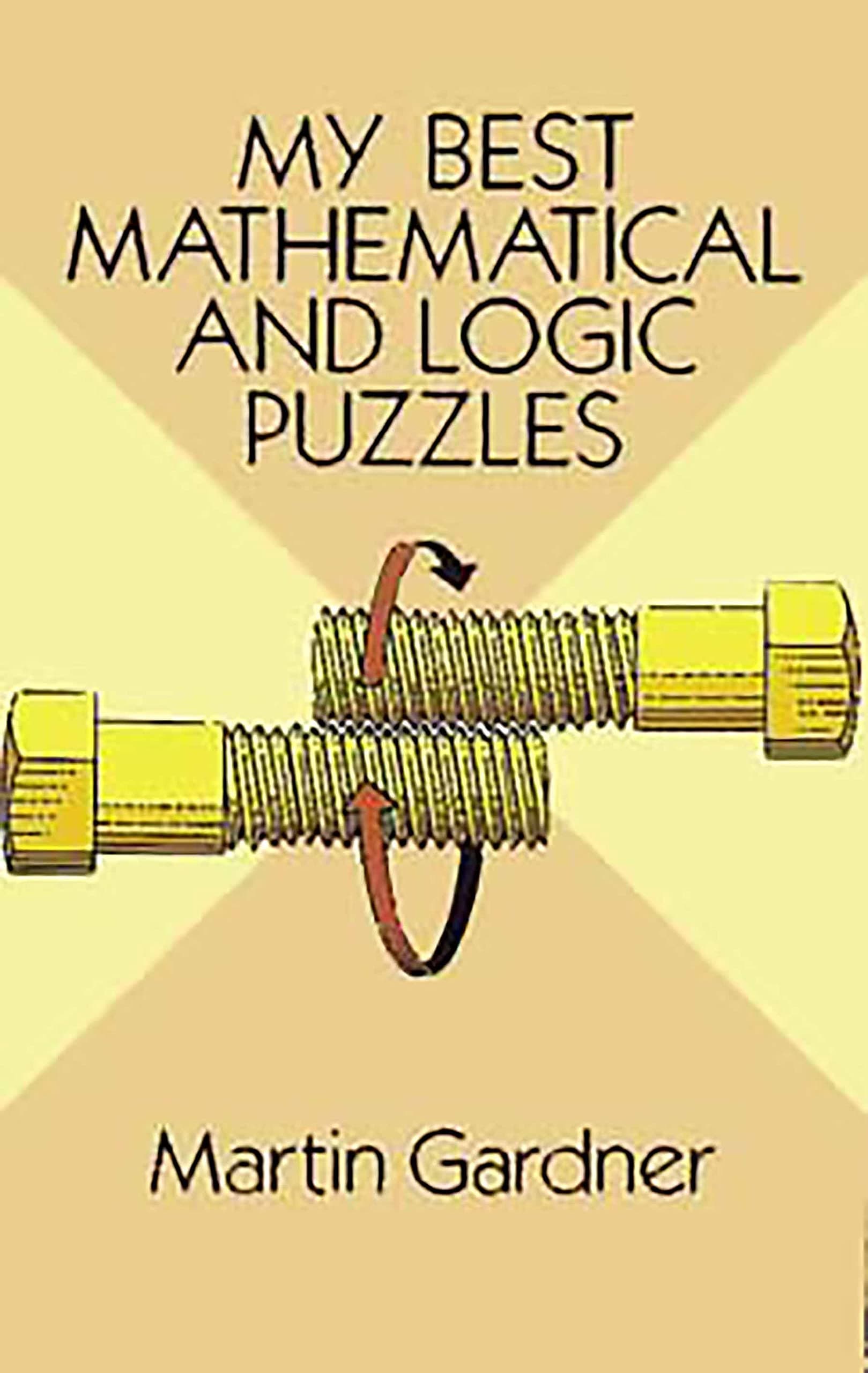 My Best Mathematical and Logic Puzzles (Dover Math Games & Puzzles)