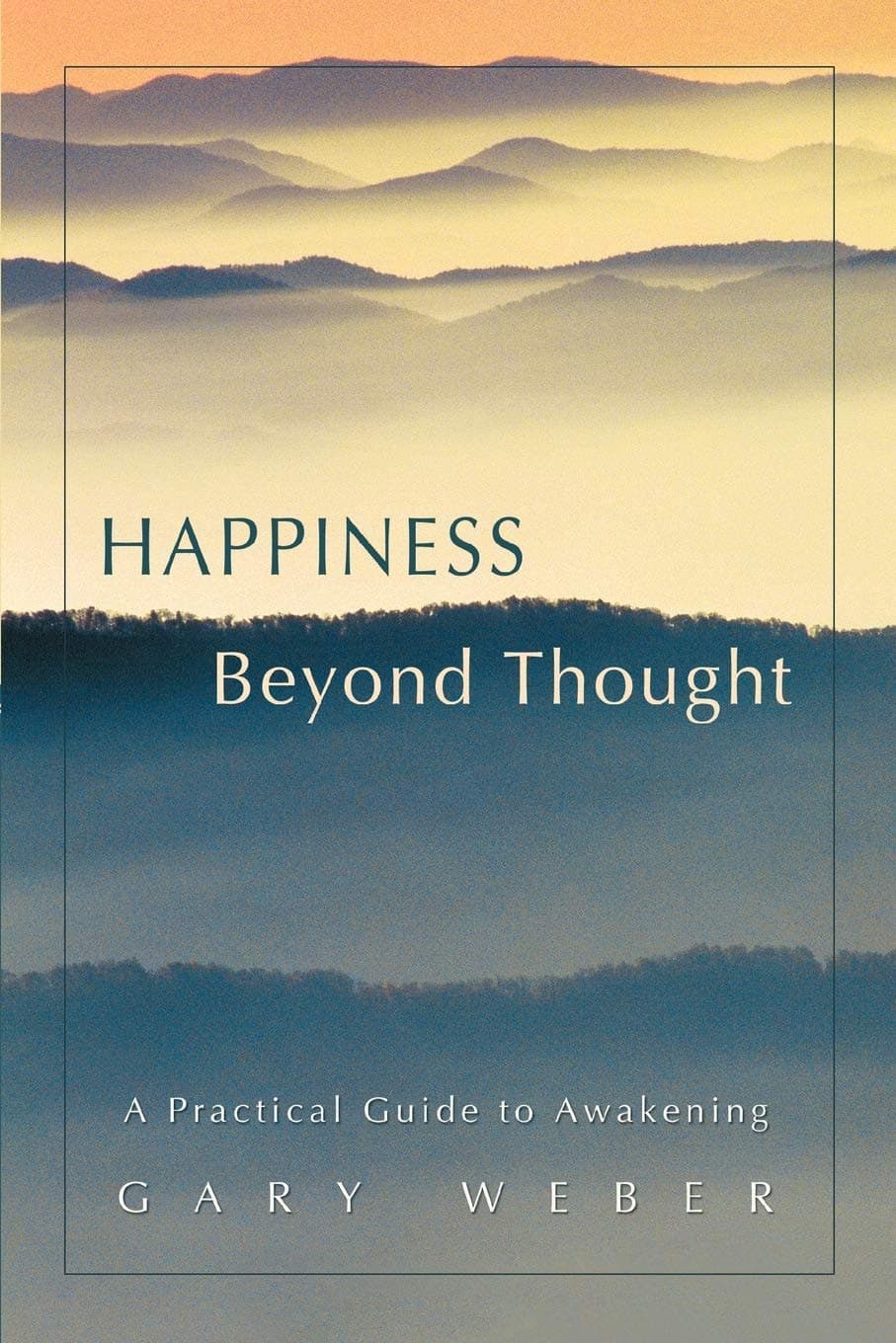 iUniverse Happiness Beyond Thought: A Practical Guide to Awakening