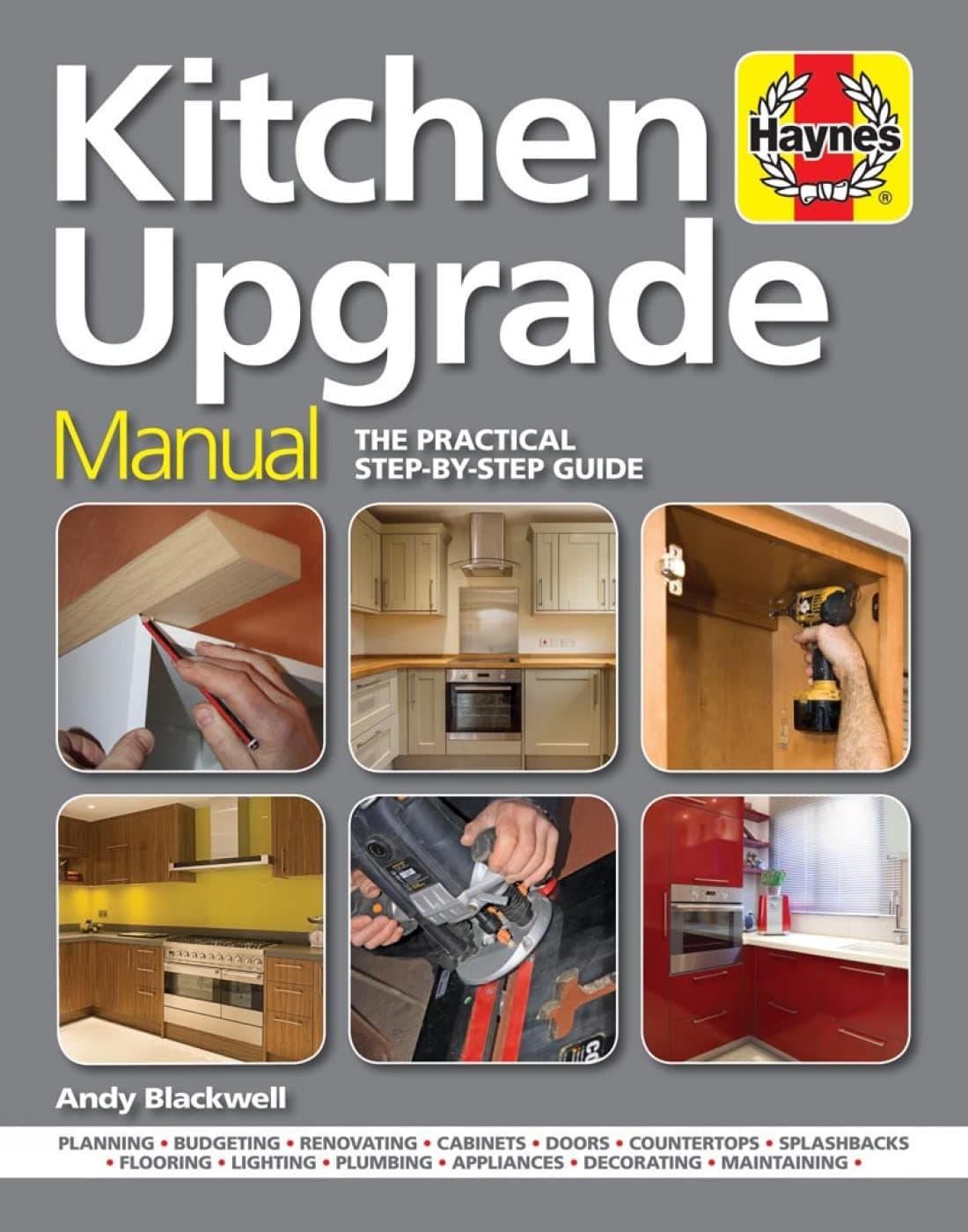 Kitchen Upgrade Manual: A complete step-by-step guide Hardcover – July 13, 2017