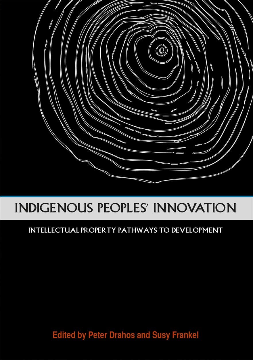 Indigenous People's Innovation: Intellectual Property Pathways to Development
