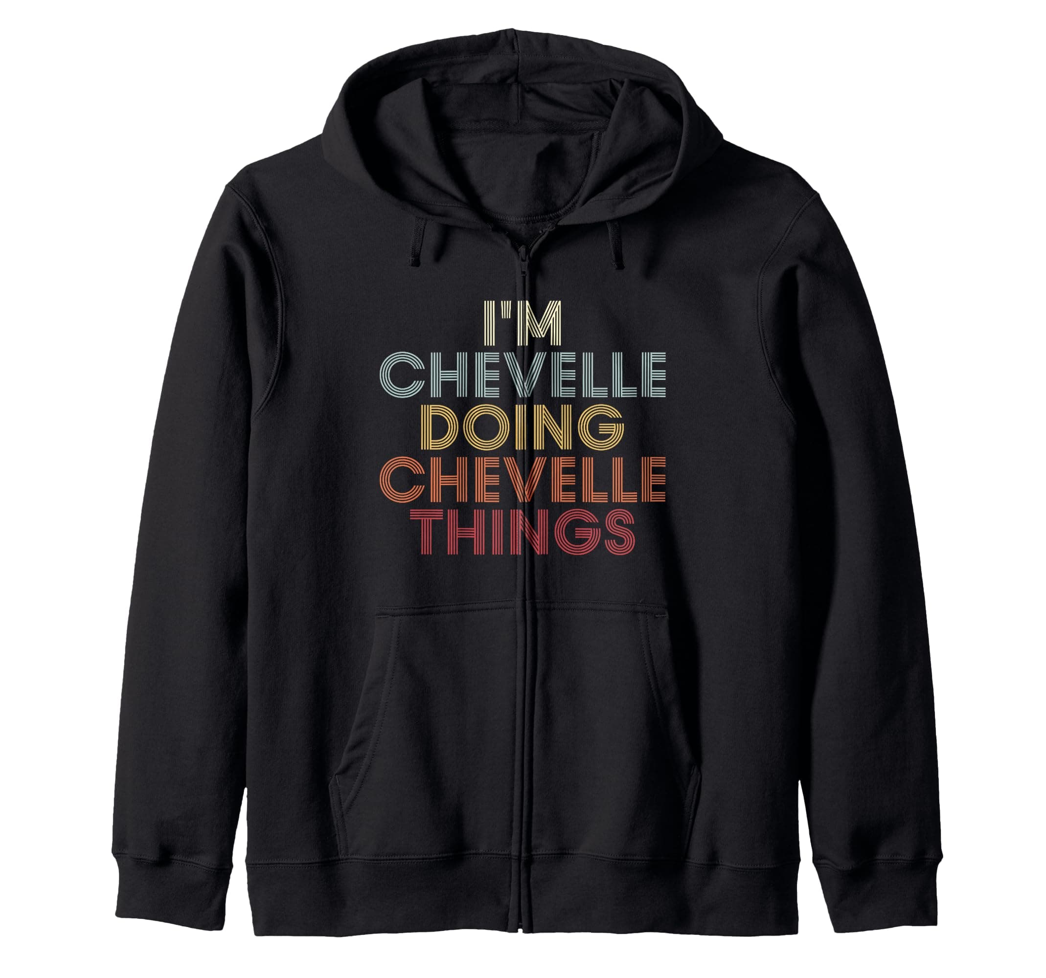 Chevelle Name Chevelle Personalized Name First Given Zip Hoodie