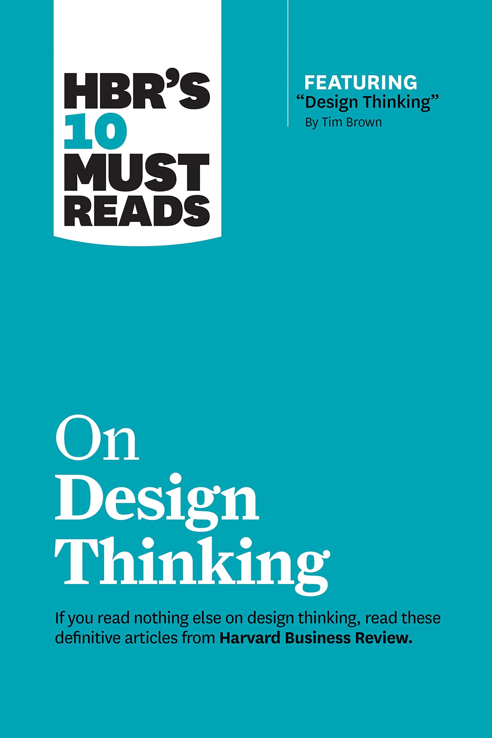 HBR's 10 Must Reads on Design Thinking (