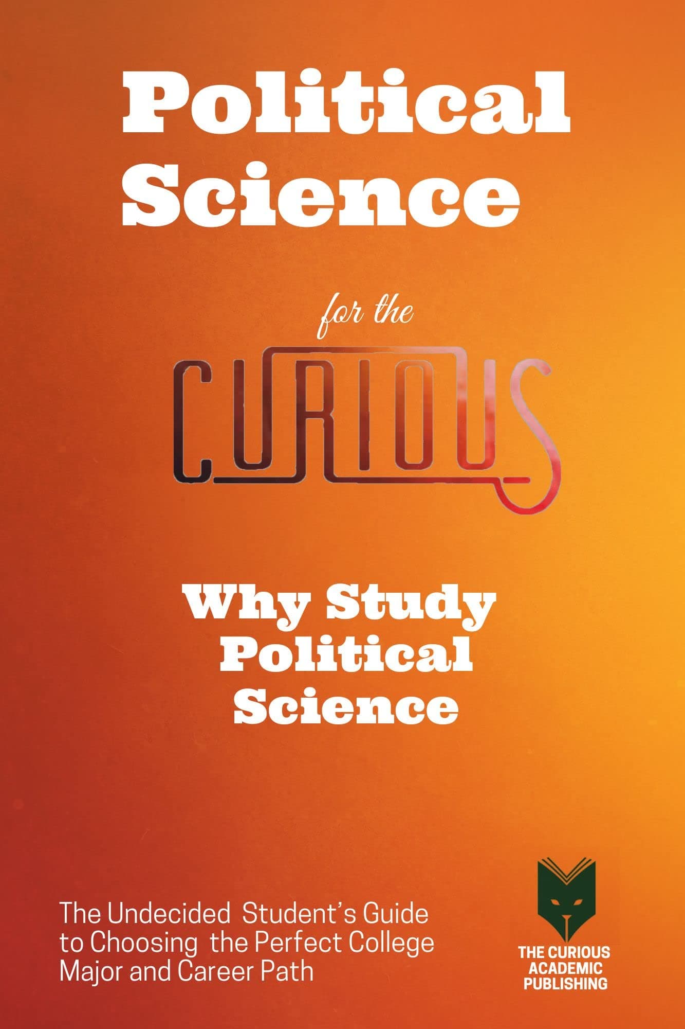 Political Science for the Curious: Why Study Political Science