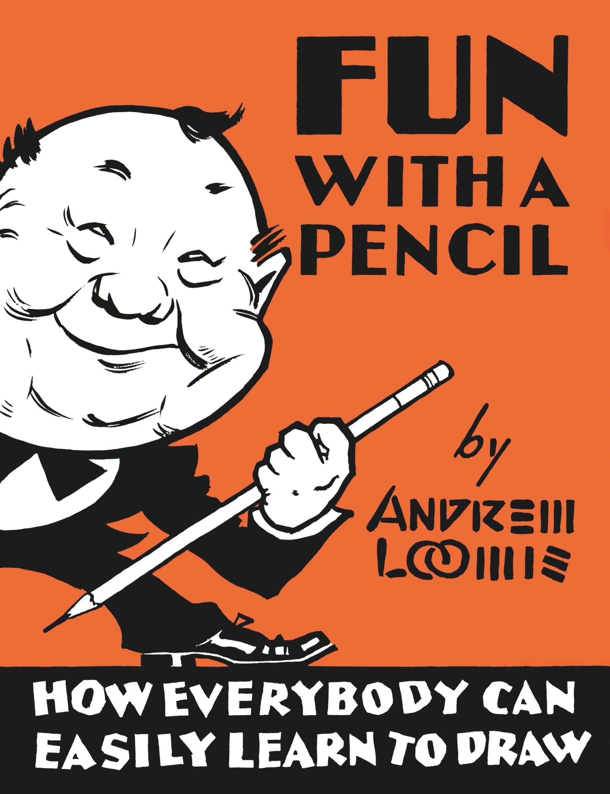 Fun With A Pencil: How Everybody Can Easily Learn to Draw Hardcover – Illustrated, 5 April 2013