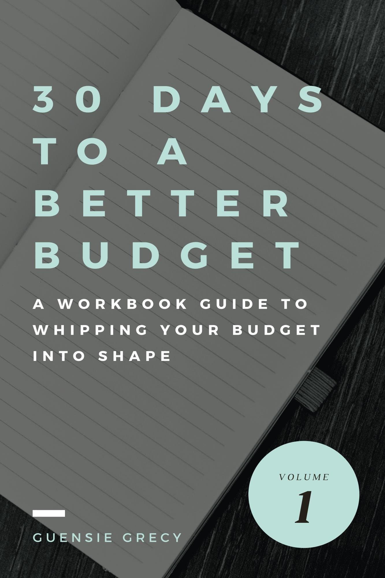 30 Days to a Better Budget: A Workbook Guide to Whipping Your Budget into Shape