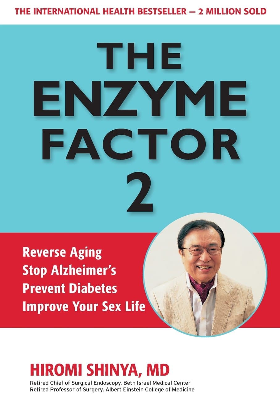 The Enzyme Factor 2: Reverse Aging, Stop Alzheimers, Prevent Diabetes, Improve your sex life