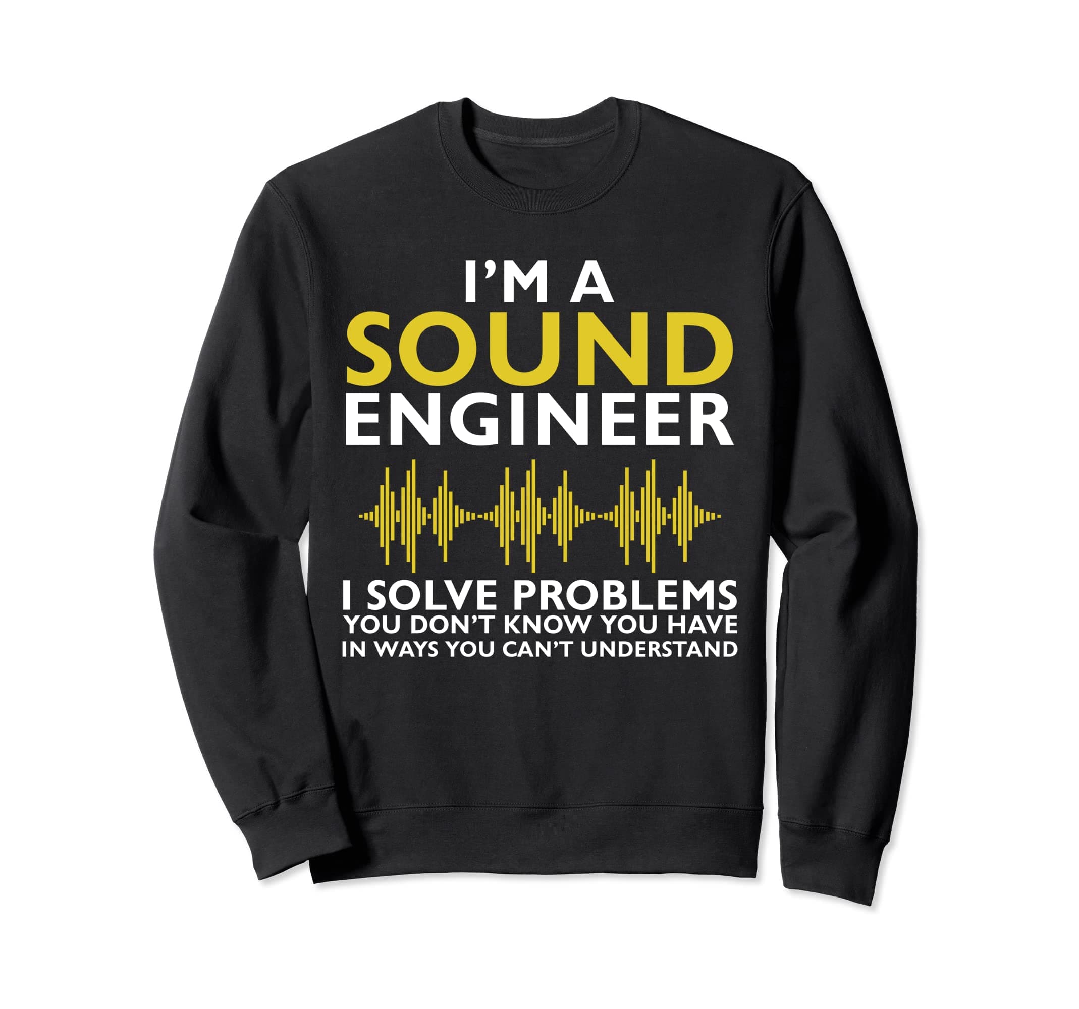 I Am A Sound Engineer Audo Guy Gift Sweatshirt