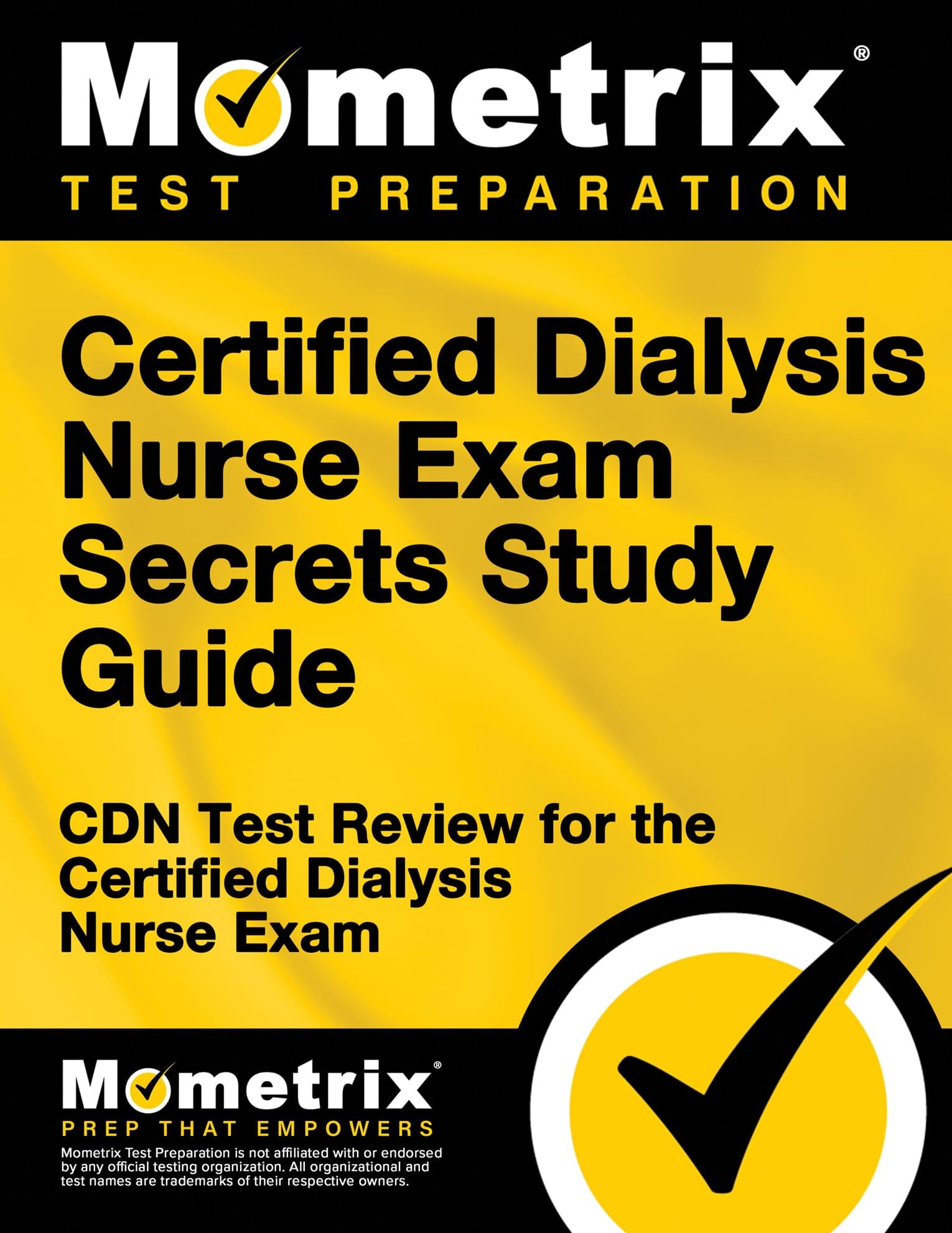 Certified Dialysis Nurse Exam Secrets Study Guide: CDN Test Review for the Certified Dialysis Nurse Exam