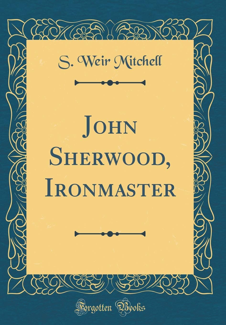 John Sherwood, Ironmaster (Classic Reprint)