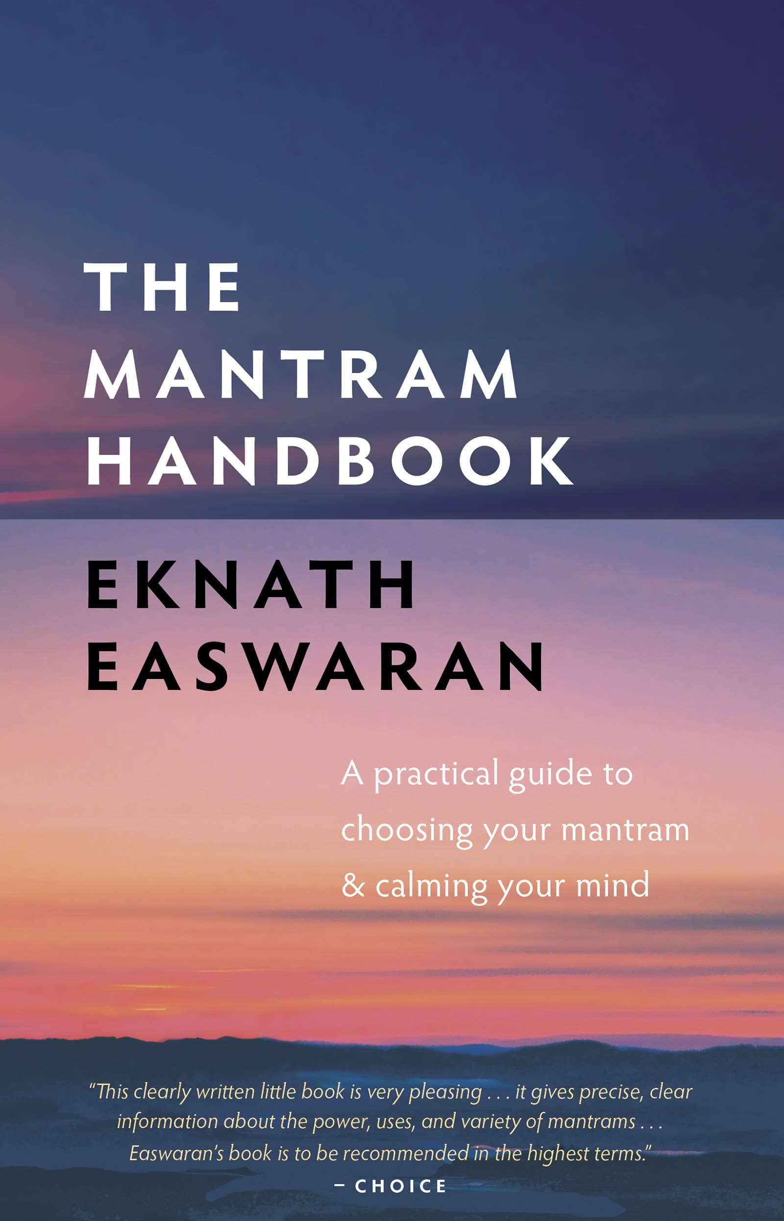 The Mantram Handbook: A Practical Guide to Choosing Your Mantram and Calming Your Mind Paperback – December 30, 2008