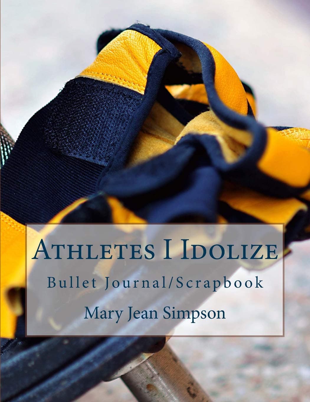 Athletes I Idolize: Bullet Journal/Scrapbook