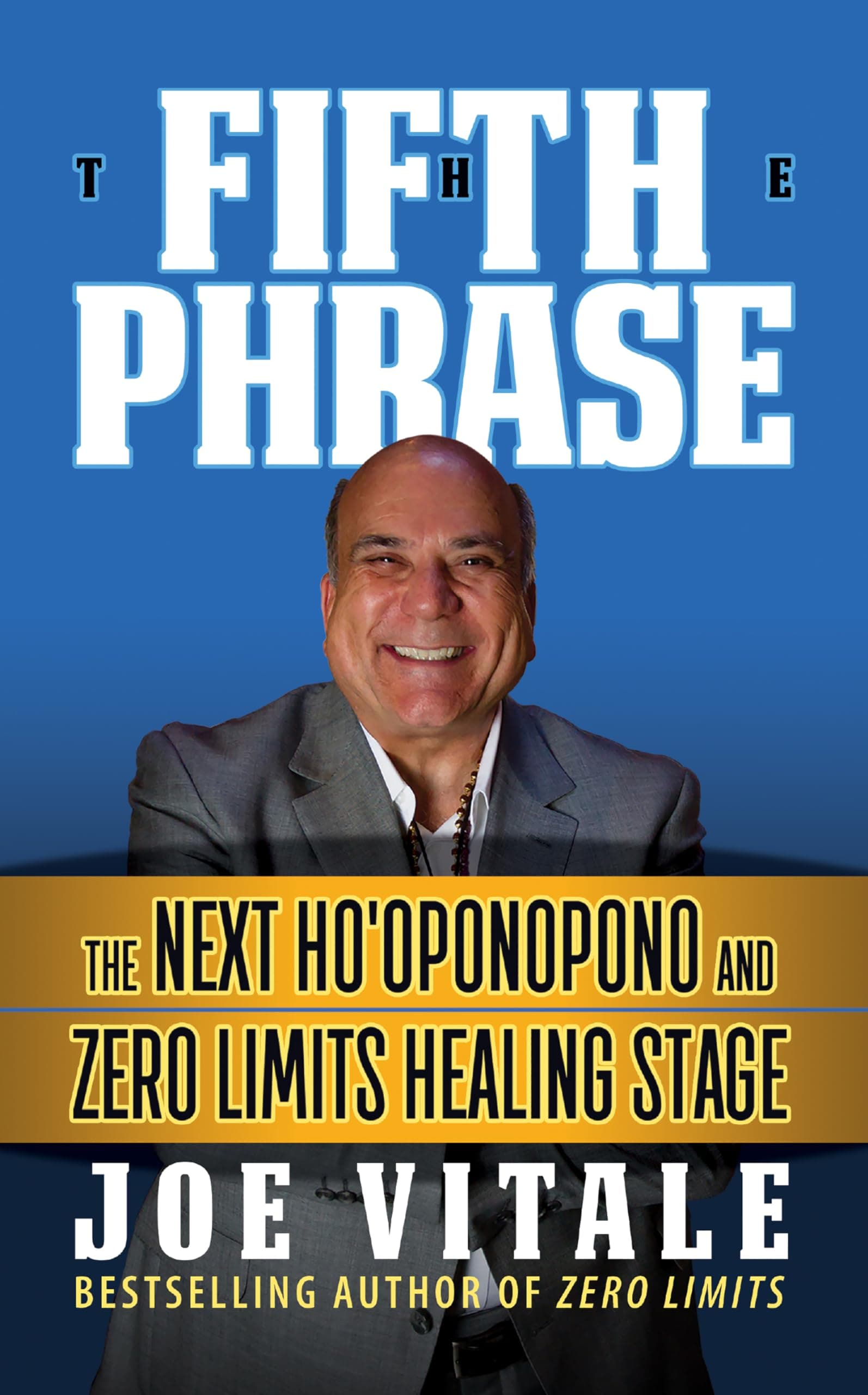The Fifth Phrase: he Next Ho’oponopono and Zero Limits Healing Stage Paperback – January 28, 2021