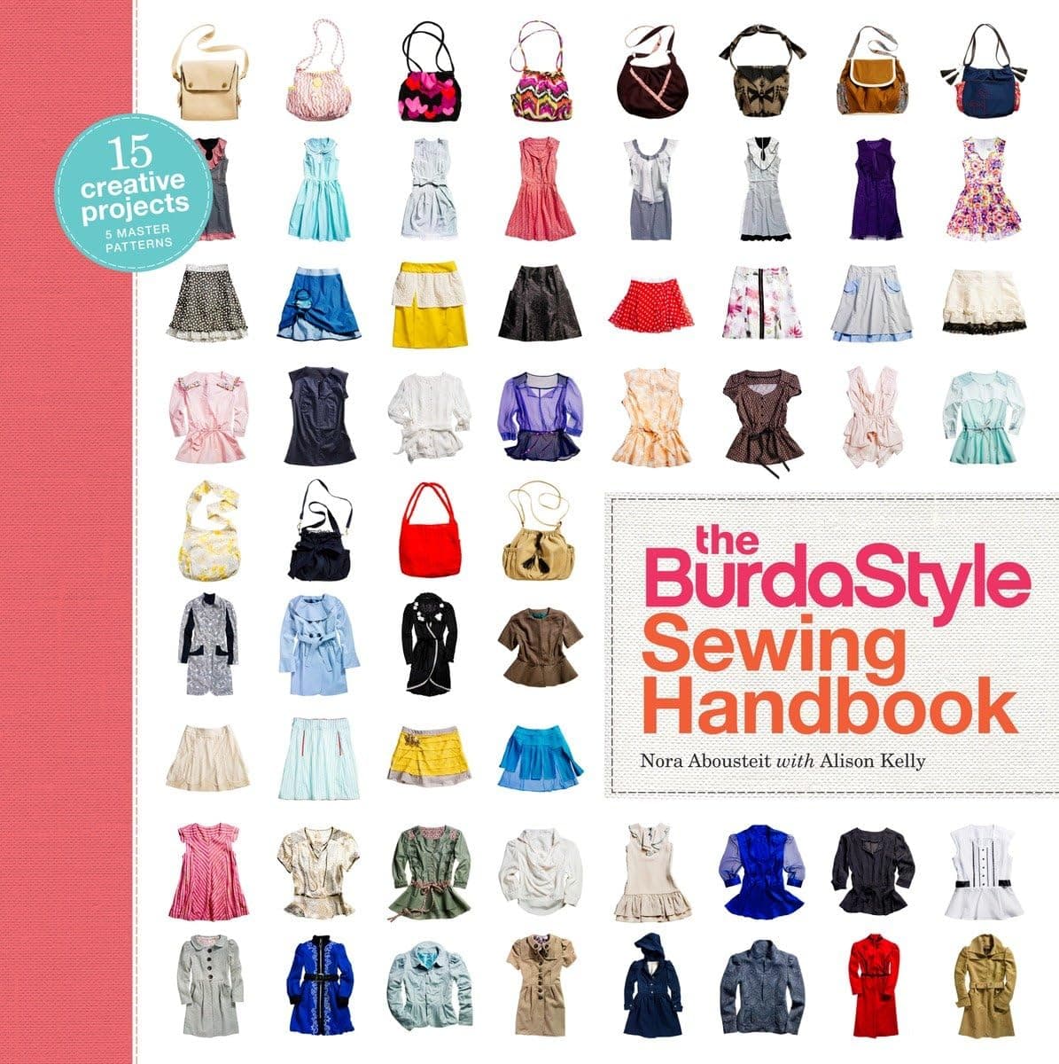 CROWN The BurdaStyle Sewing Handbook: 5 Master Patterns, 15 Creative Projects