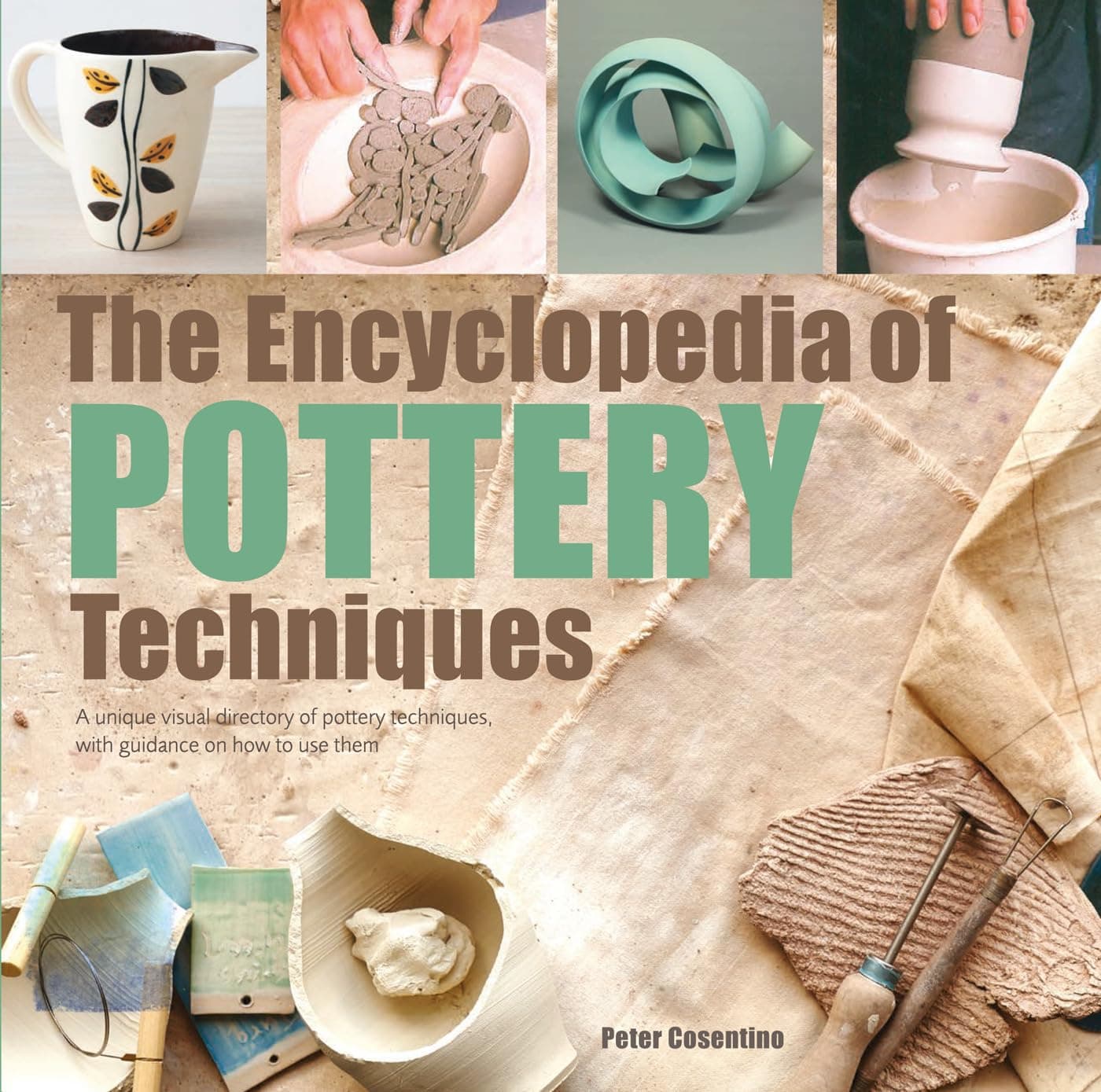 The Encyclopedia of Pottery Techniques: A Unique Visual Directory of Pottery Techniques, w