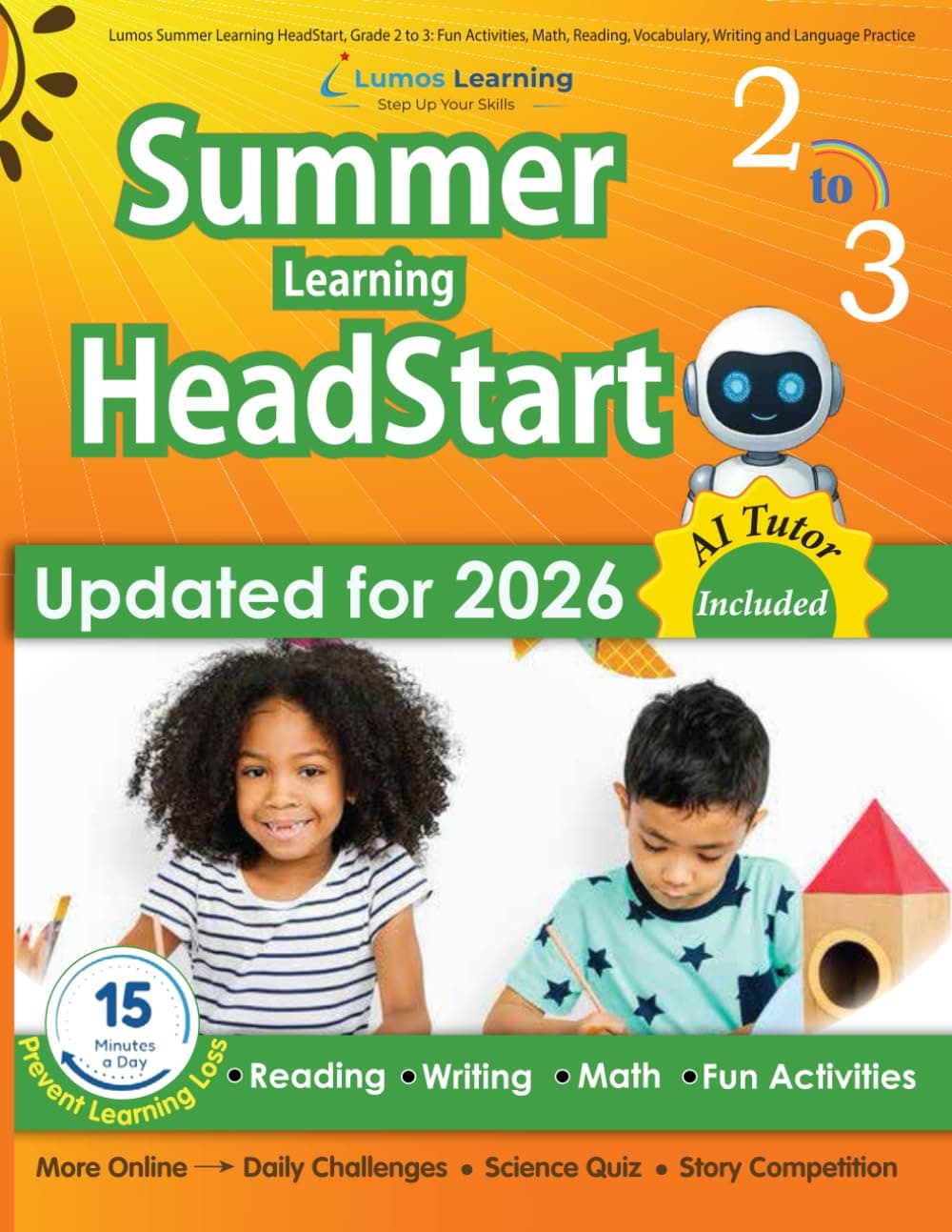 Lumos Summer Learning HeadStart, Grade 2 to 3: Fun Activities, Math, Reading, Vocabulary, Writing and Language Practice: Standards-aligned Summer ... (Summer Learning HeadStart by Lumos Learning)