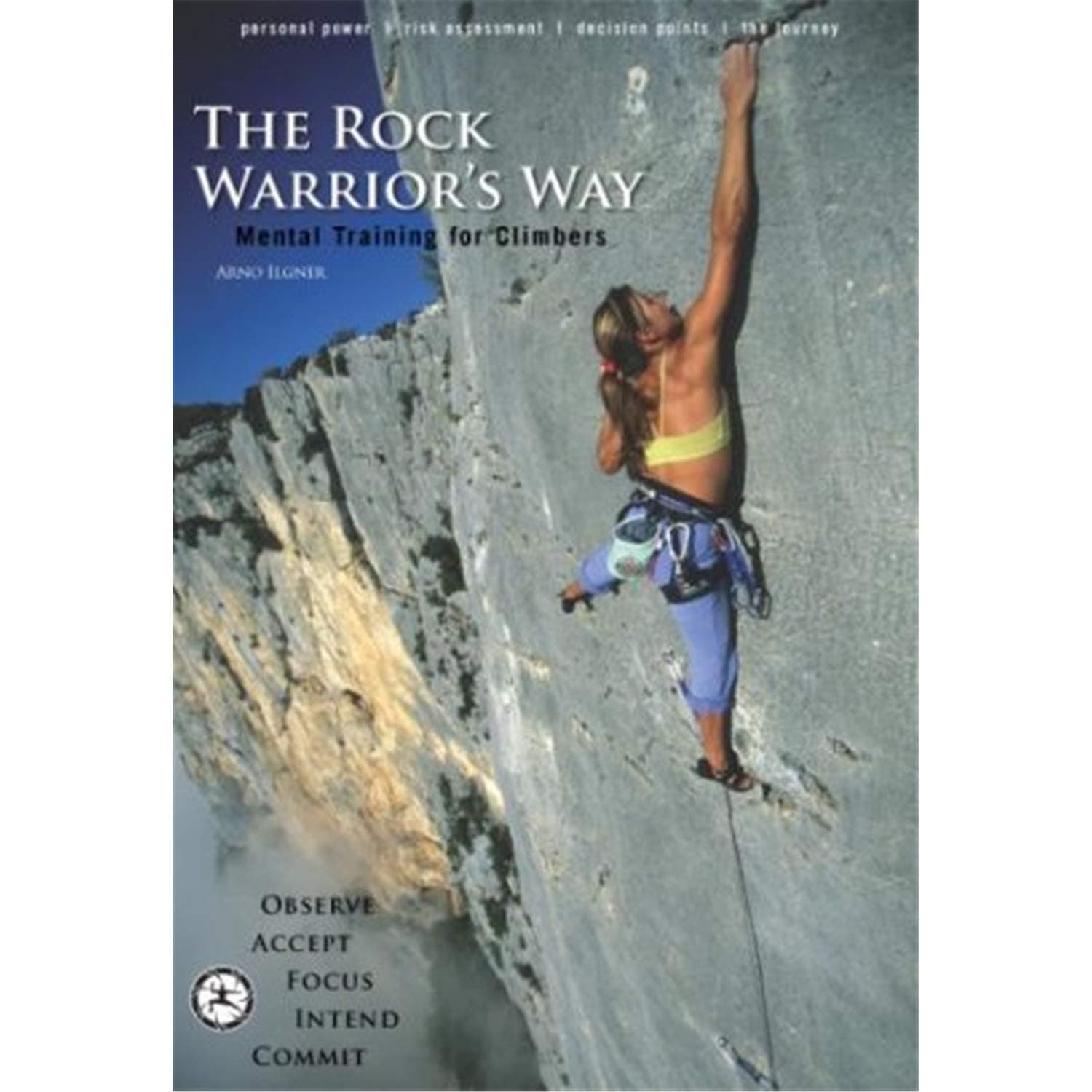 The Rock Warrior's Way: Mental Training for Climbers