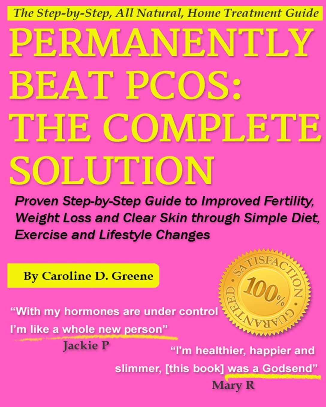 Permanently Beat PCOS, The Complete Solution:: Proven Step-by-Step Polycystic Ovarian Syndrome Guide to Improved Fertility, Weight Loss and Clear Skin ... Changes (Women's Health Expert Series) Paperback – March 31, 2013