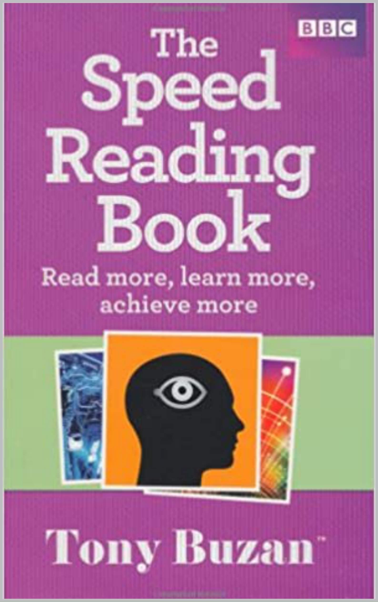 The Speed Reading Book: Read More, Learn More, Achieve More