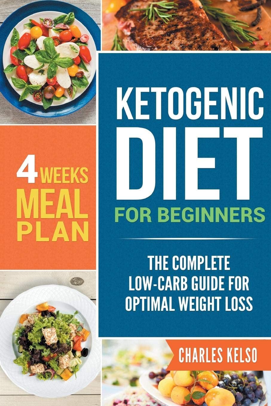 Ketogenic Diet for Beginners: The Complete Low-Carb Guide for Optimal Weight Loss. 4-Weeks Keto Meal Plan.
