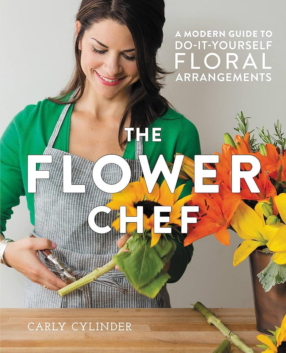 The Flower Chef: A Modern Guide to Do-It-Yourself Floral Arrangements Hardcover – Illustrated, March 1, 2016