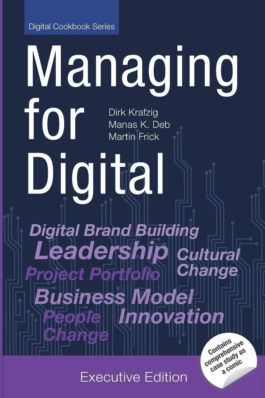 Managing for Digital: Shape and Drive your Digital Transformation for Change [Executive Edition] (Digital Cookbook Series)