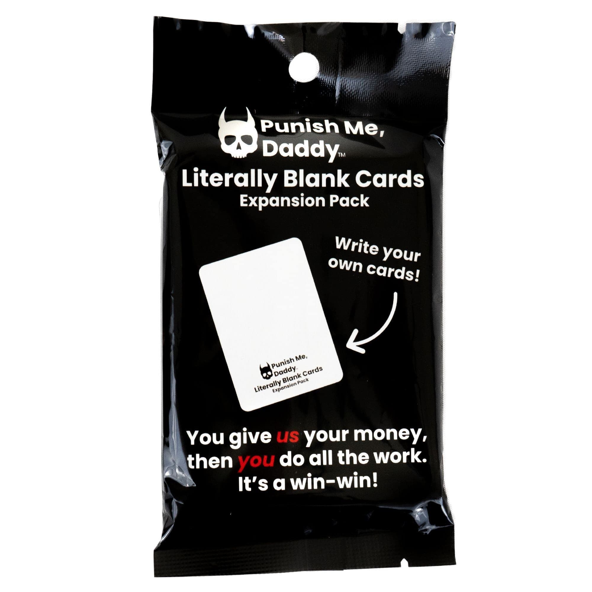 Punish Me, Daddy: Literally Blank Cards Expansion Pack - Write Your Own Cards and Show Your Comedy Genius Because You're Obviously Hilarious