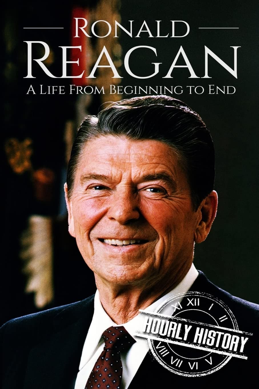 Ronald Reagan: A Life From Beginning to End