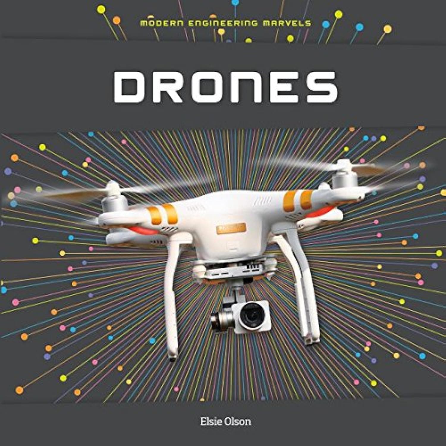 Drones (Modern Engineering Marvels)