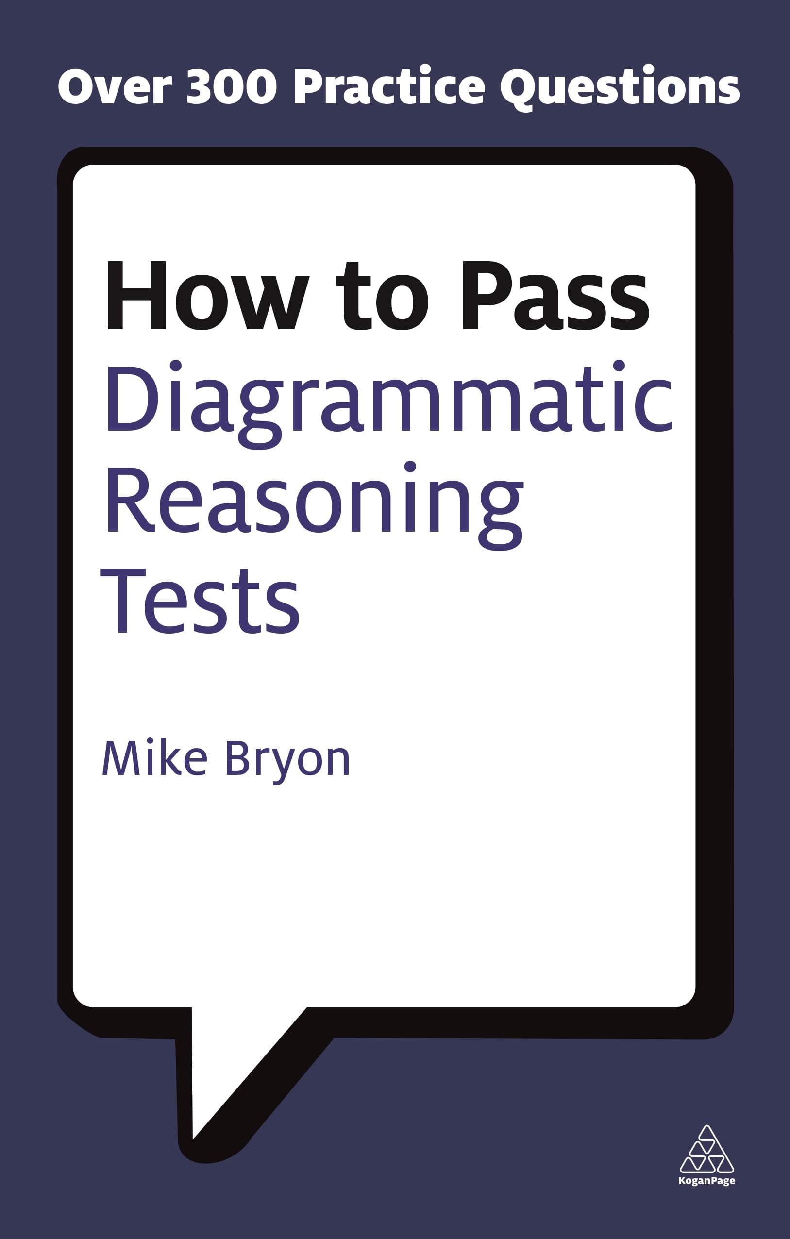 How to Pass Diagrammatic Reasoning Tests: Essential Practice for Abstract, Input Type and Spatial Reasoning Tests (Testing Series)