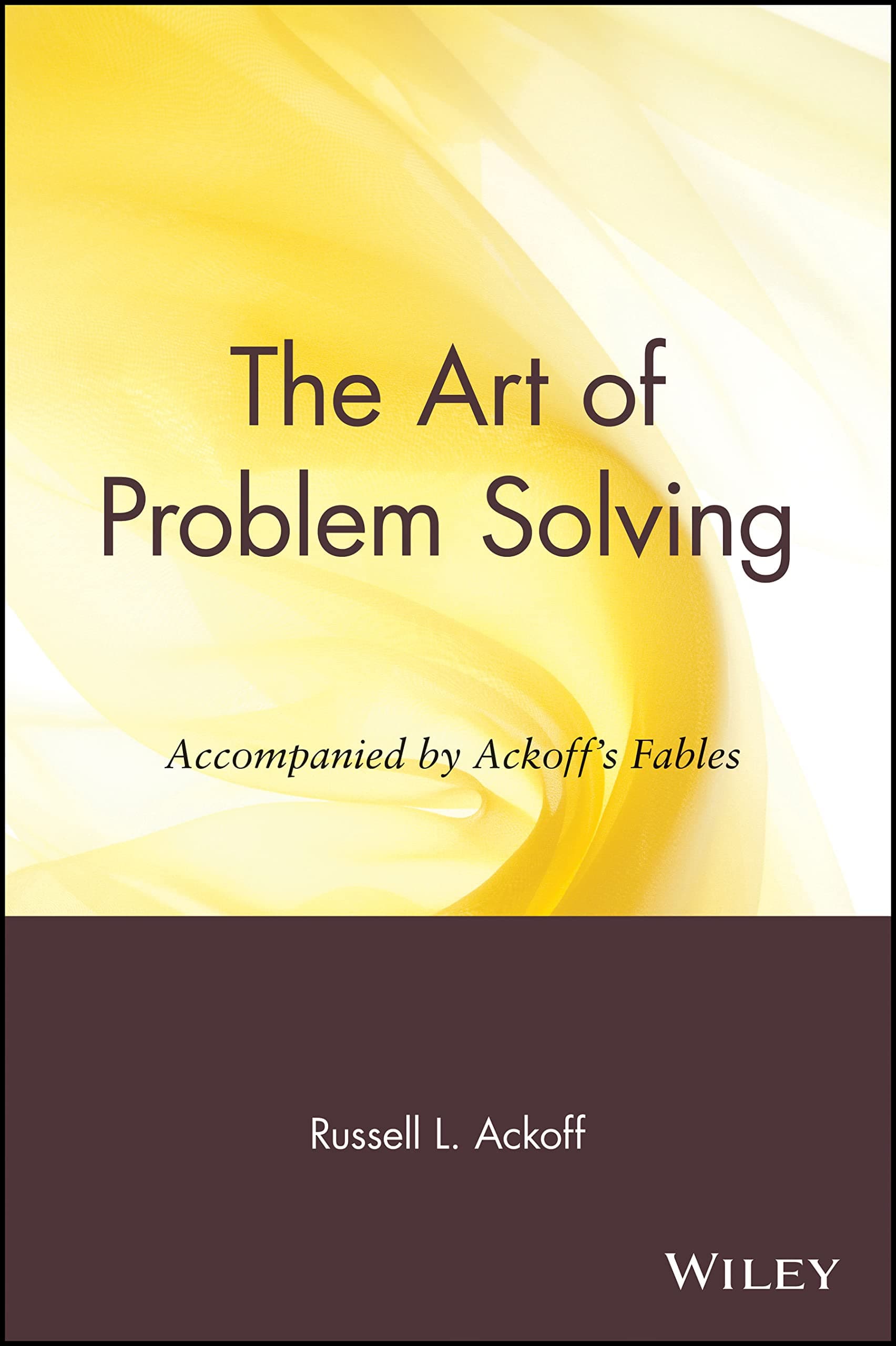 The Art of Problem Solving – Accompanied by Ackoff′s Fables