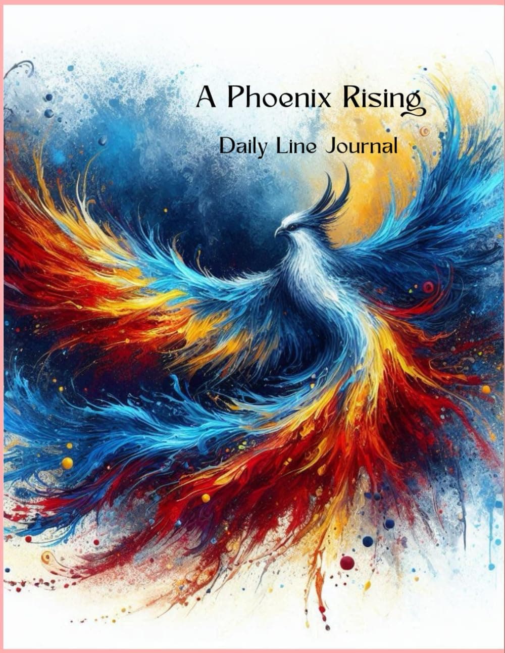 A Phoenix Rising: Daily LIne Journal