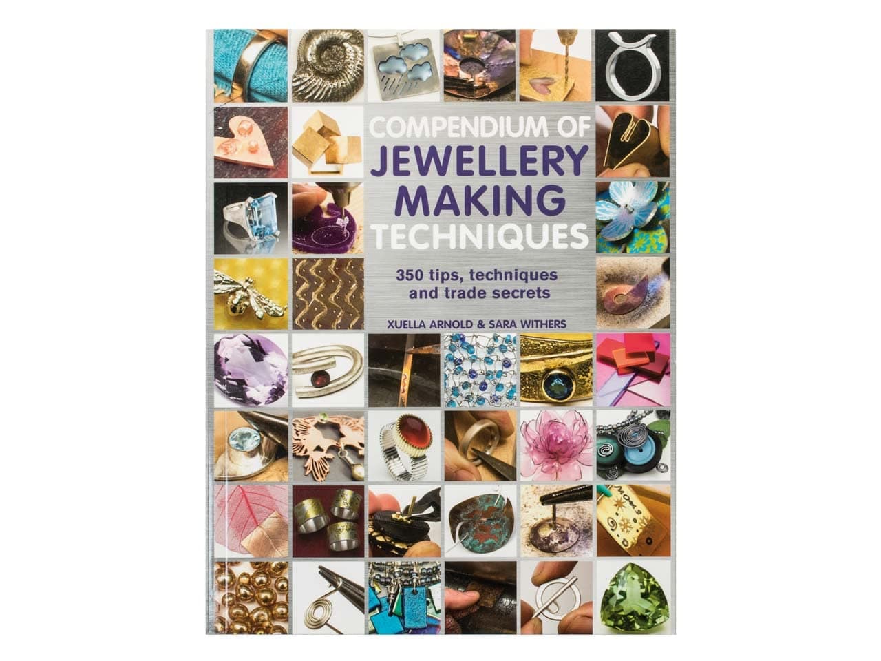 Search Press Compendium of Jewellery Making Techniques: 350 Tips, Techniques and Trade Secrets