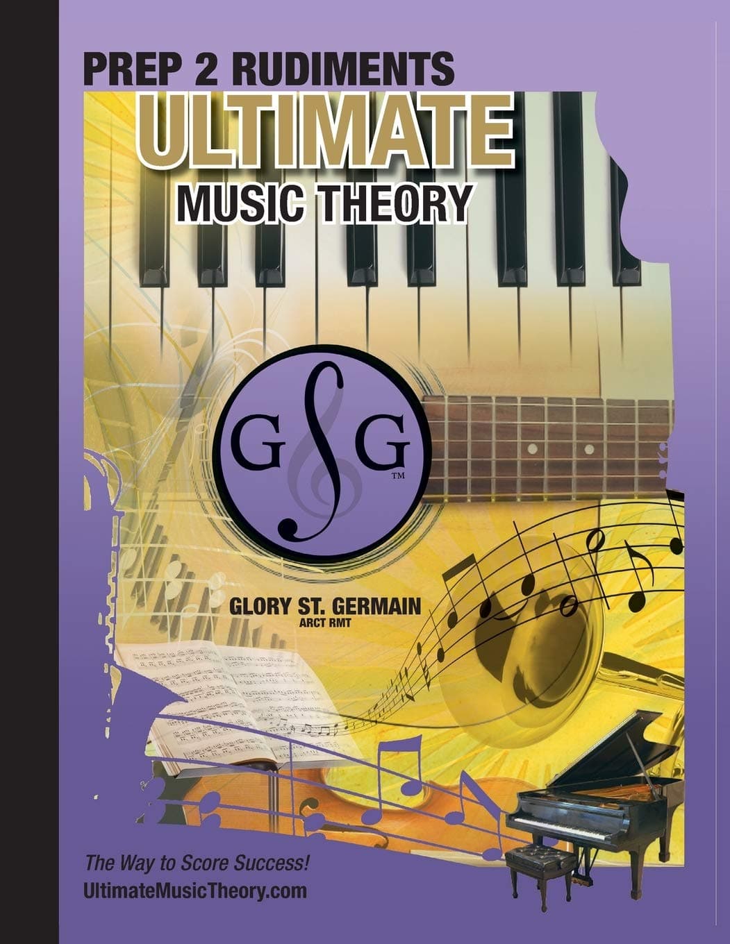 Prep 2 Rudiments Ultimate Music Theory: Prep 2 Rudiments Ultimate Music Theory Workbook includes the UMT Guide & Chart, 12 Step-by-Step Lessons & 12 ... 6 (Ultimate Music Theory Rudiments Books)